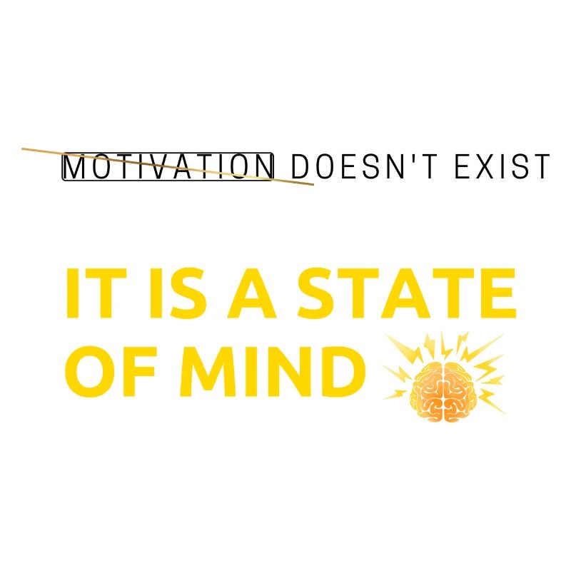 Motivation doesn’t exist MIND