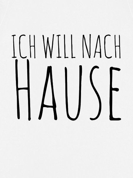 Ich will nach Hause