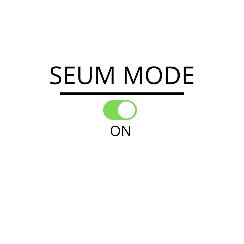 Seum-Modus ein