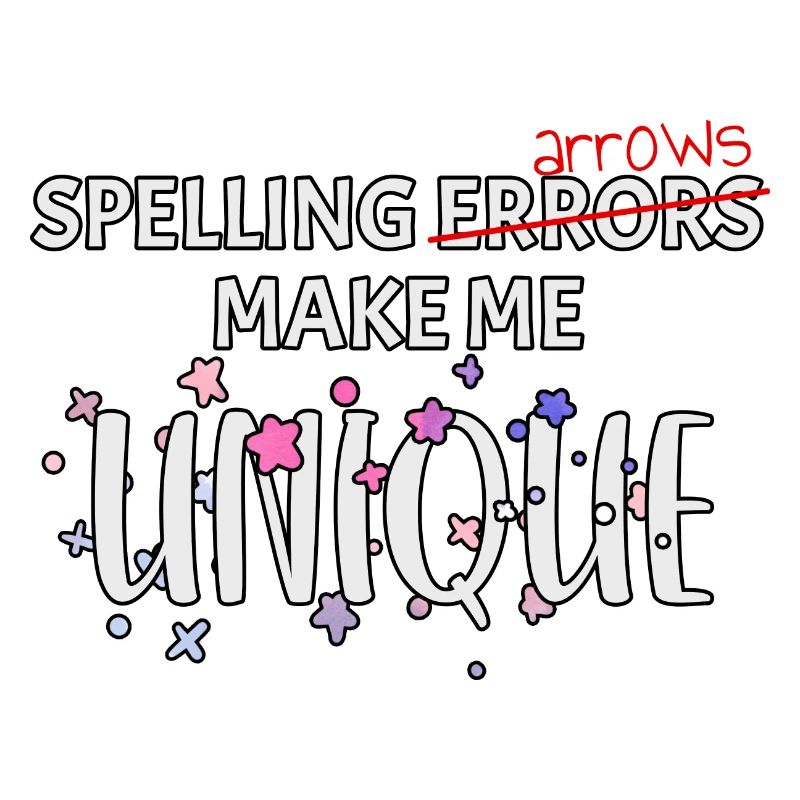 Spelling errors make me unique special