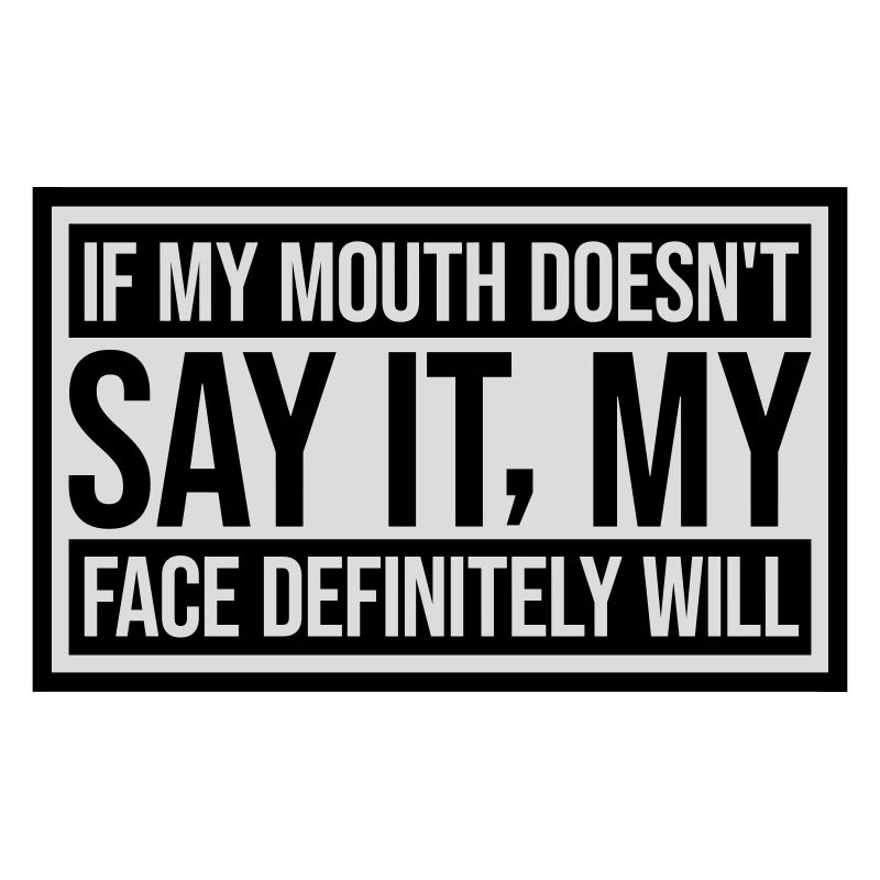 my face definitely will