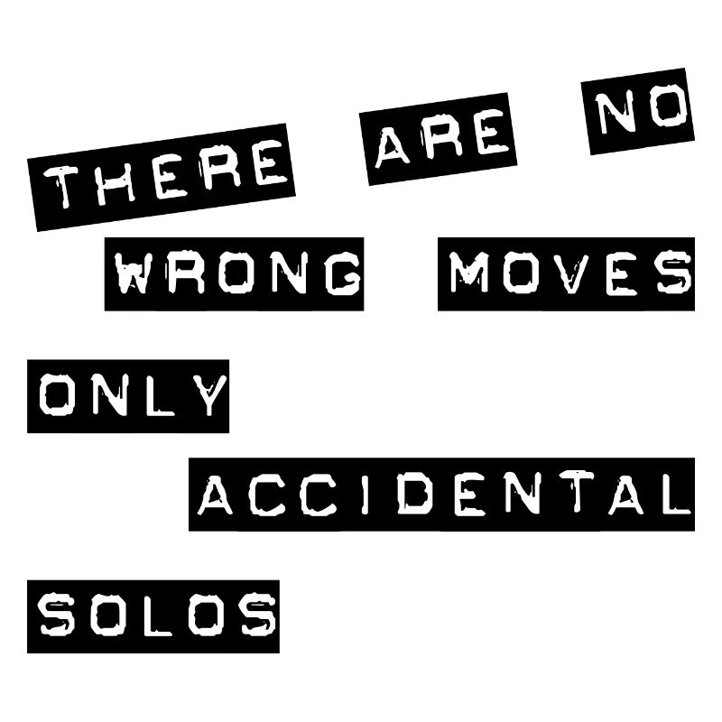 There Are No Wrong Moves, Only Accidental Solos 3