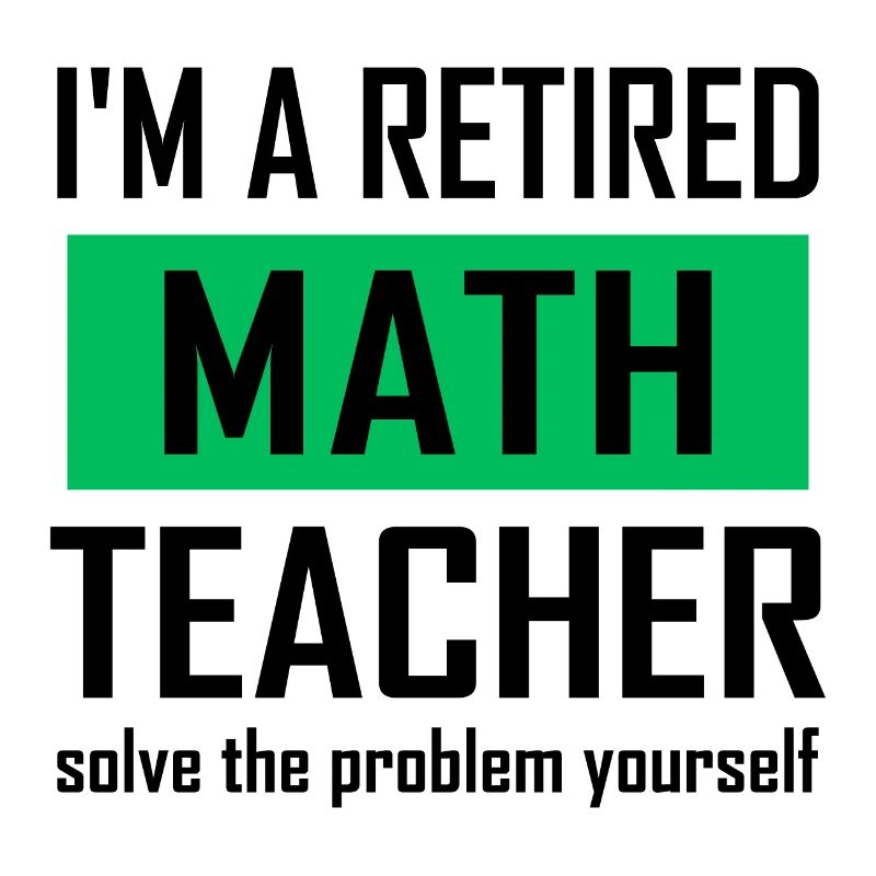 Professeur de mathématiques à la retraite