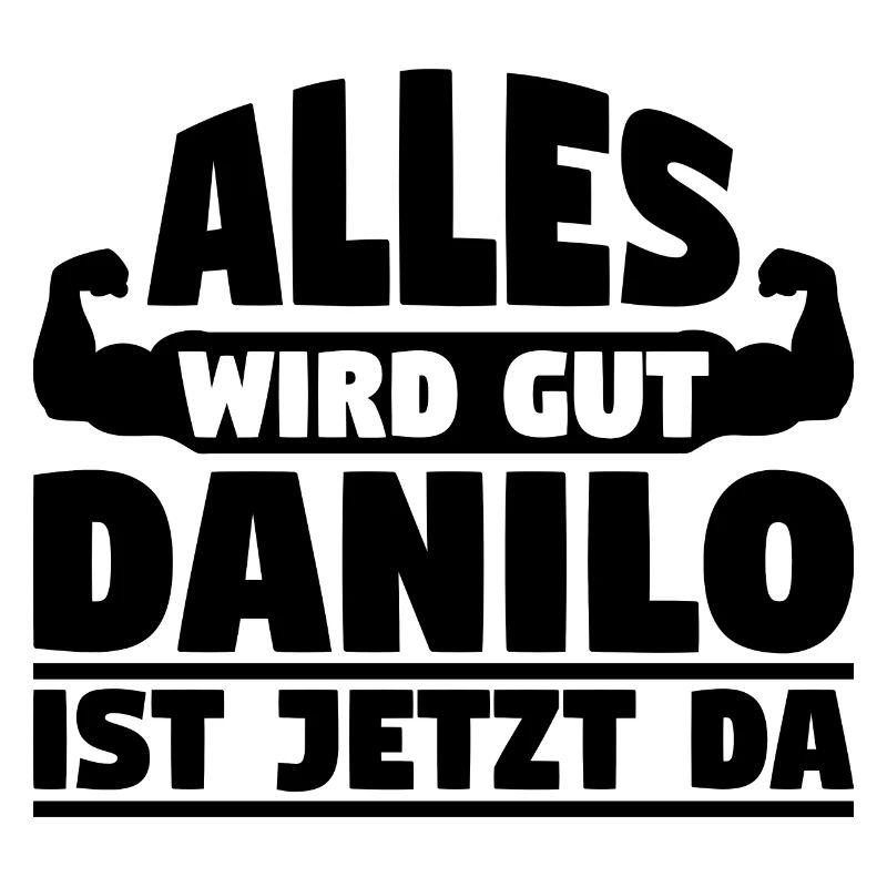 Alles wird gut Danilo ist jetzt da