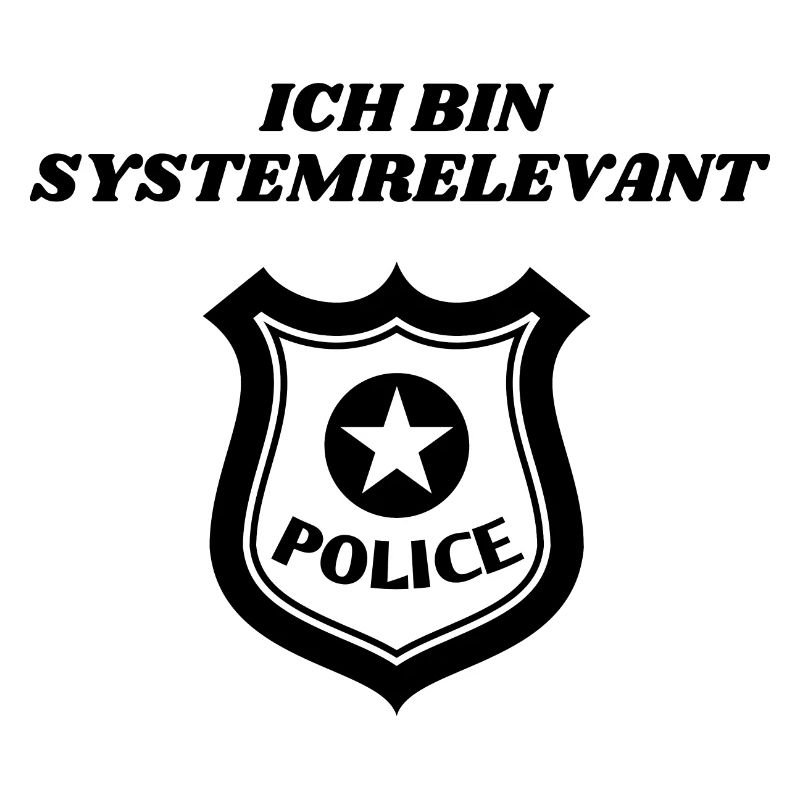 Ich bin systemrelevant Polizei Weiße Edition