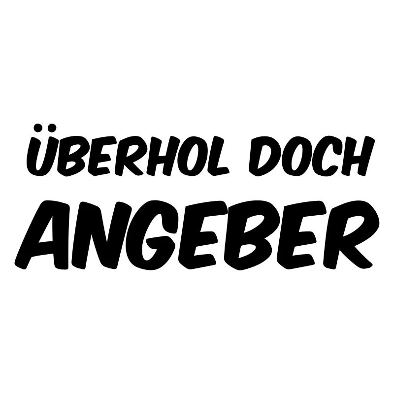 Überhol doch Angeber