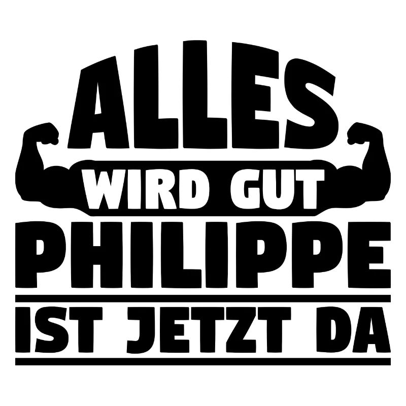 Alles wird gut Philippe ist jetzt da