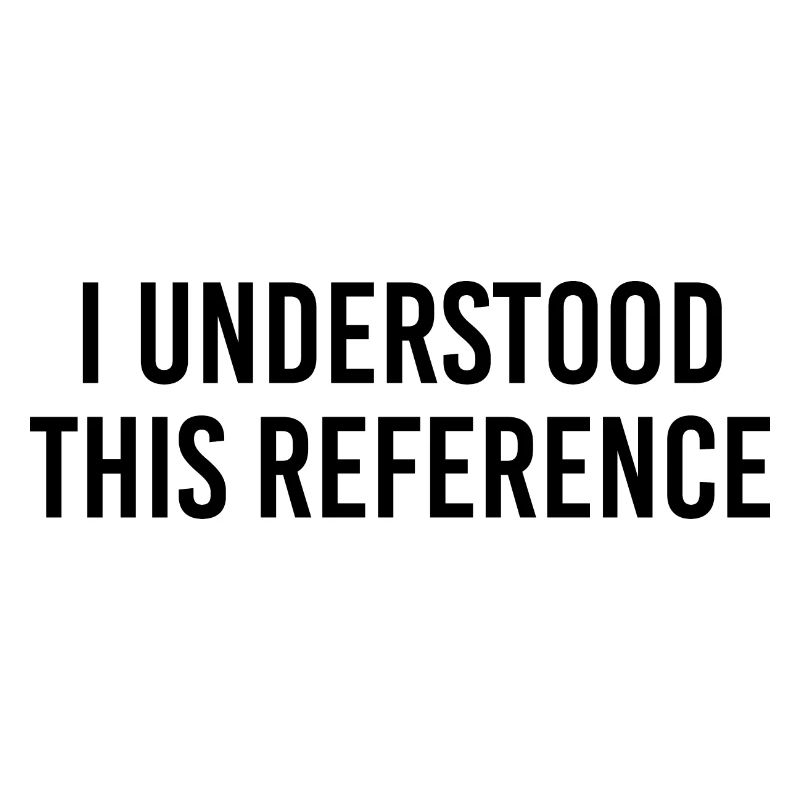 I understood this reference