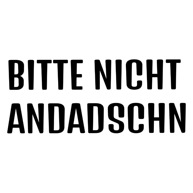 Typisch Sächsisch *andaschn*