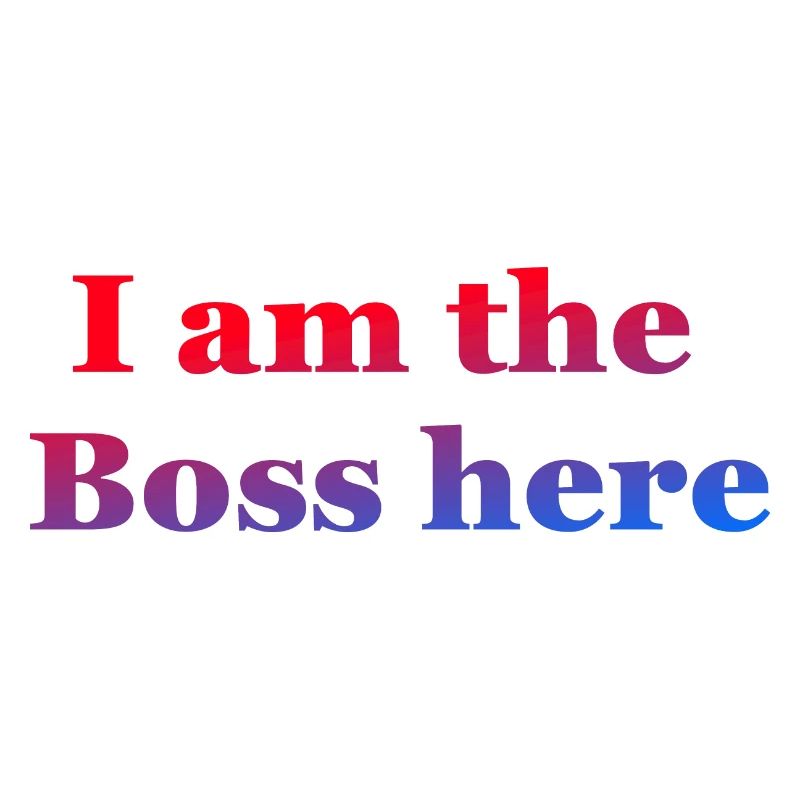Ich bin hier der Boss