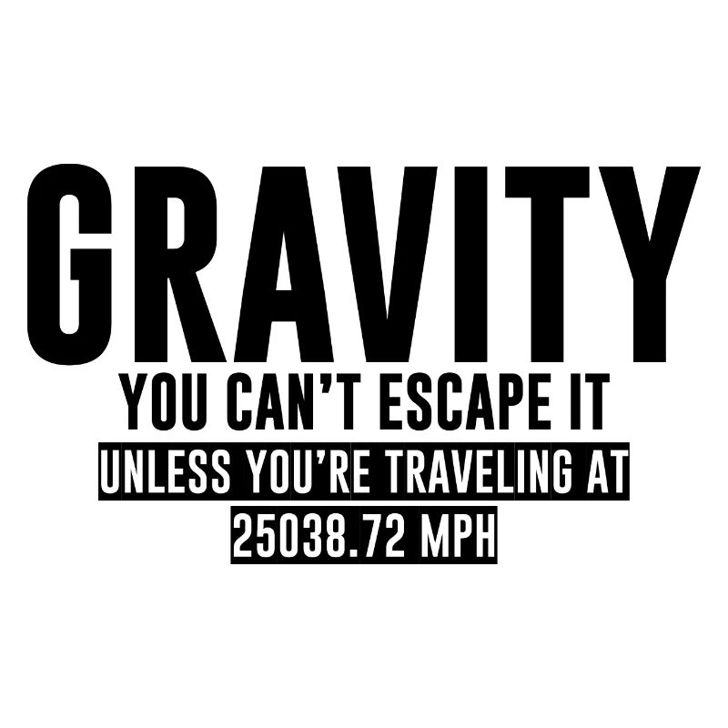 La gravité, vous ne pouvez pas y échapper