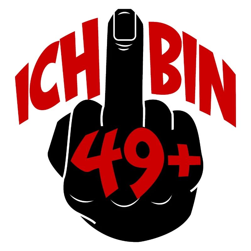 ICH BIN 49+ Ü50 GEBURTSTAG