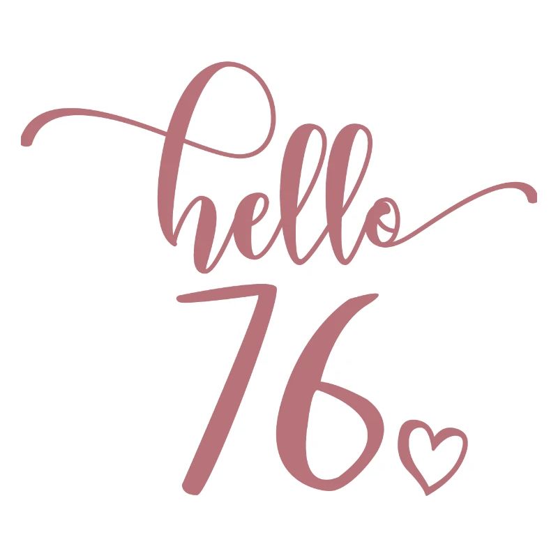 Hello 76 - Cute 76th Birthday Gift, 76 Years Old
