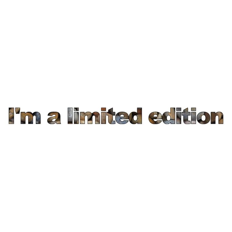 Ich bin eine limitierte Auflage