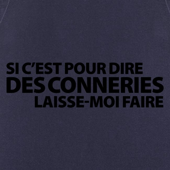 Si c'est pour dire des conneries