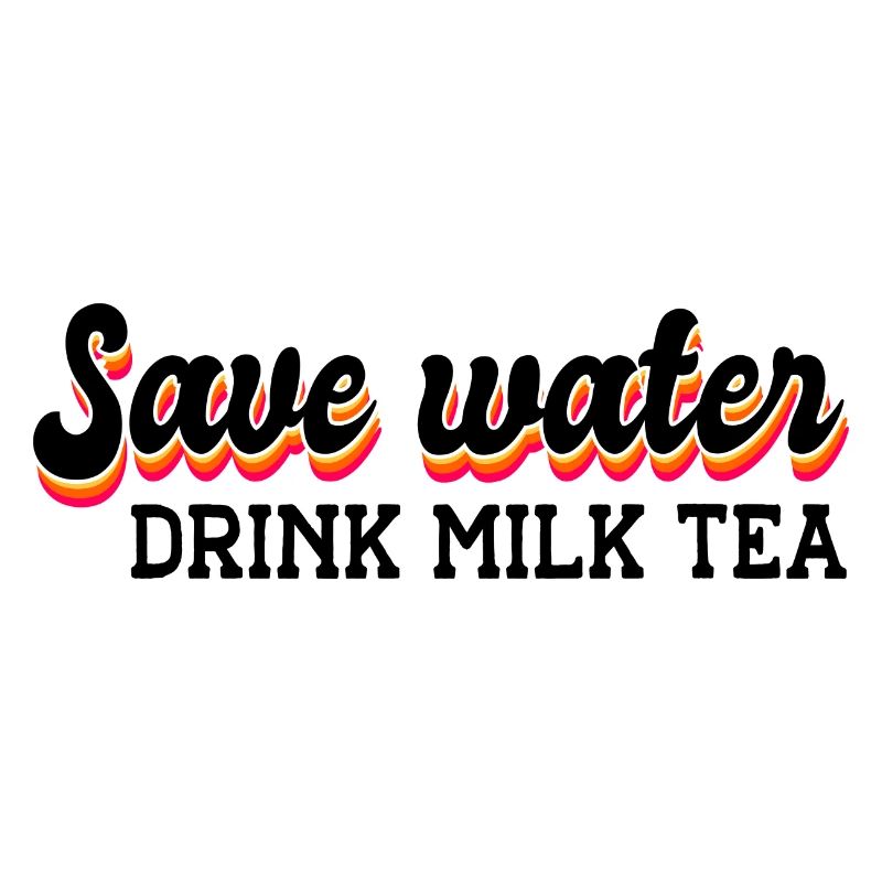 Save Water Drink Tea Tea Lover Tea Drinker Tea Bre
