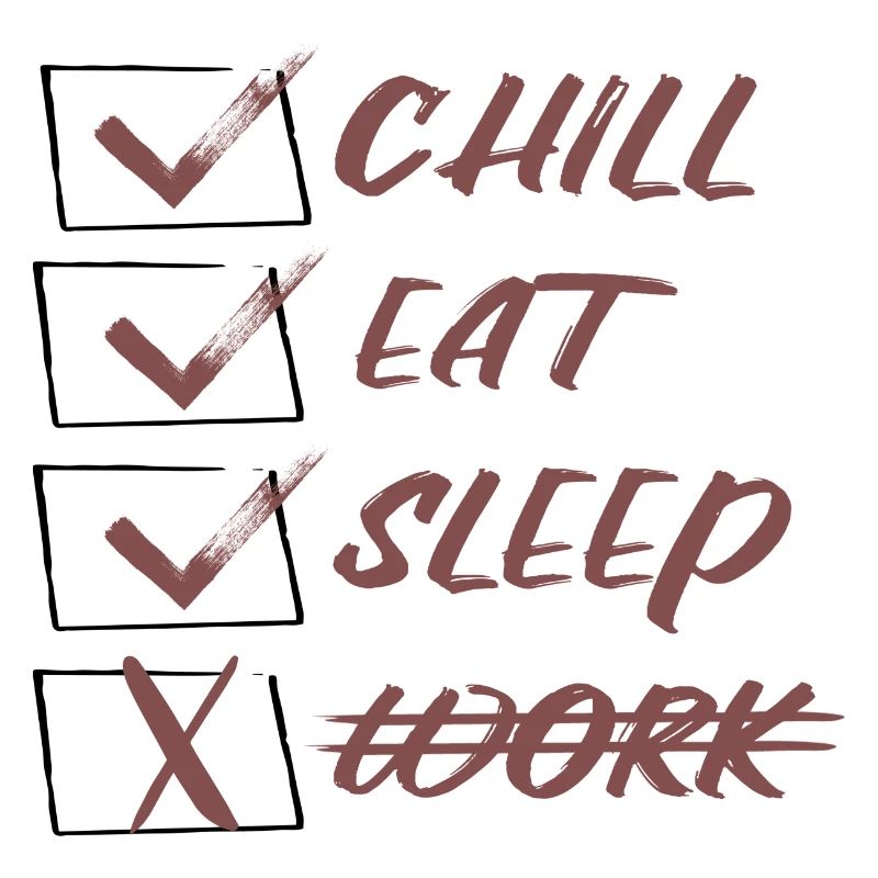 Chill Eat Sleep no work