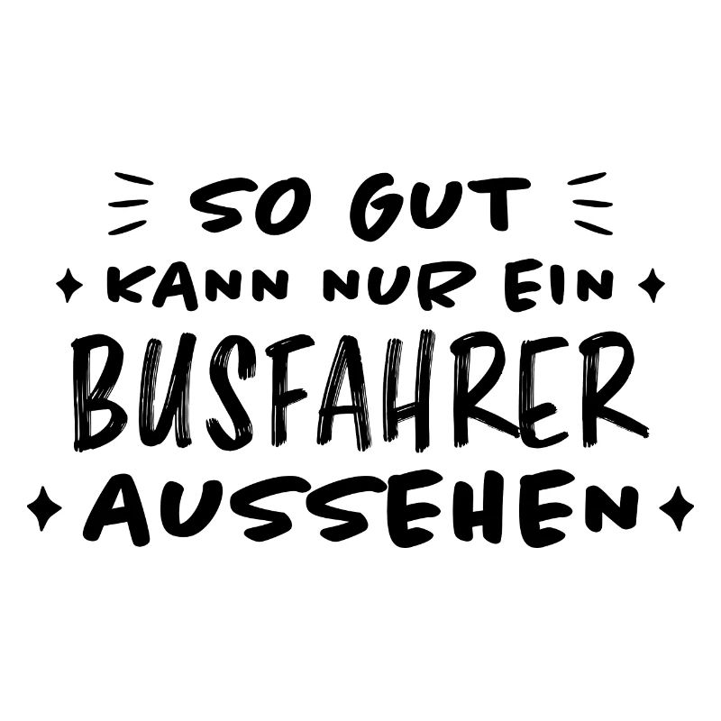 Busfahrer Beruf Lustiger Spruch Busfahrer Geschenk