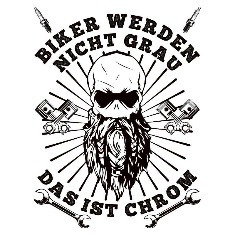 BIKER WERDEN NICHT GRAU DAS IST CHROM