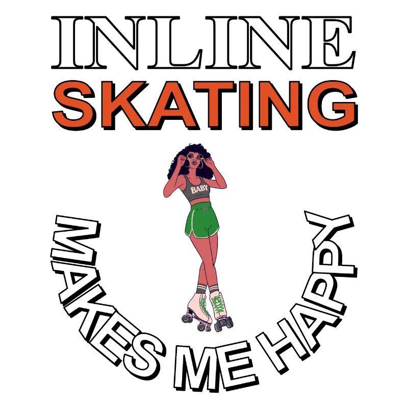 Inline skating makes me happy Inline skates