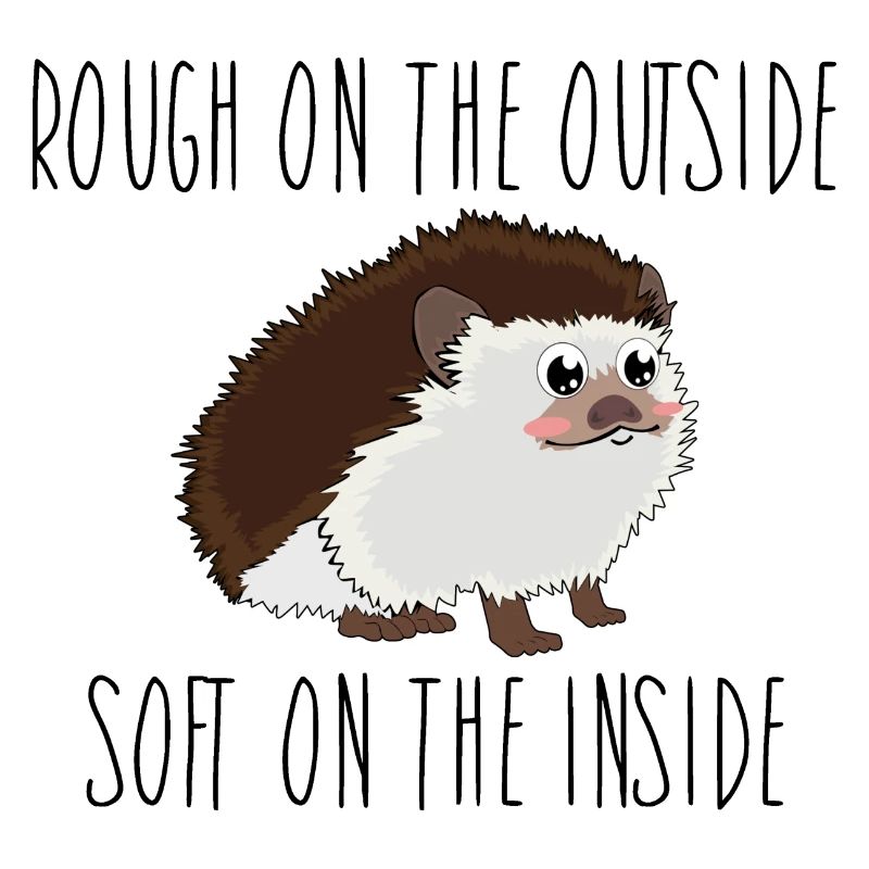Rough on the outside. Soft on the inside