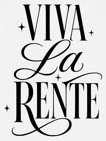VIVA LA RENTE! 