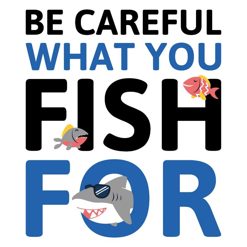 Faites attention à ce que vous pêchez