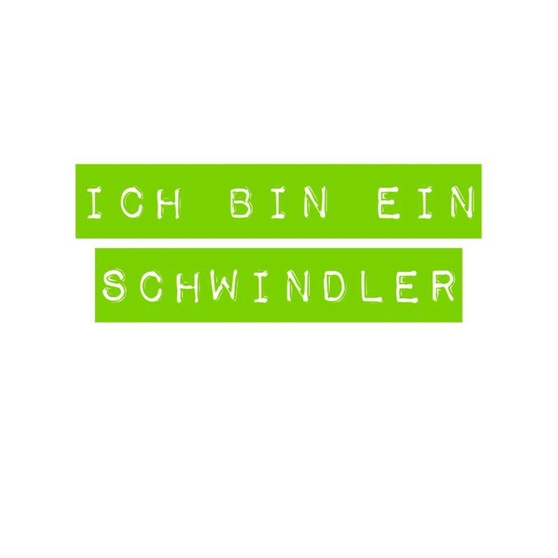ich bin ein Schwindler
