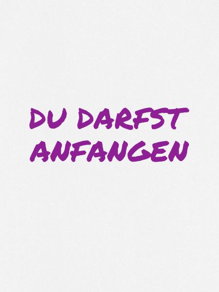 du darfst starten