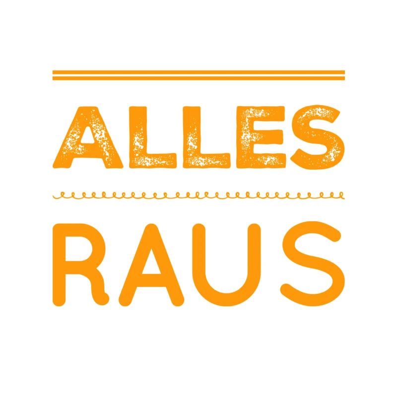 raus mit euch