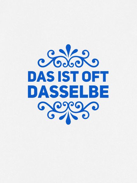 oft dasselbe