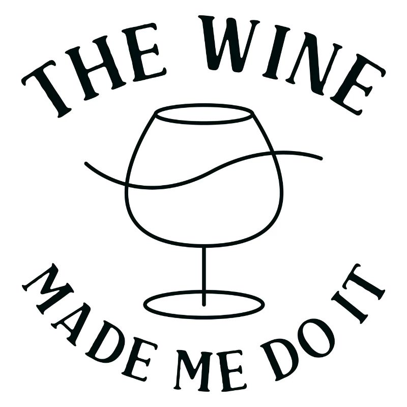 The Wine Made Me Do It