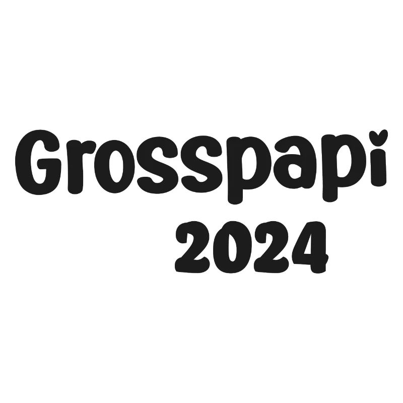 Grosspapi 2024 Befördert zum Grosspapi Opa Schweiz