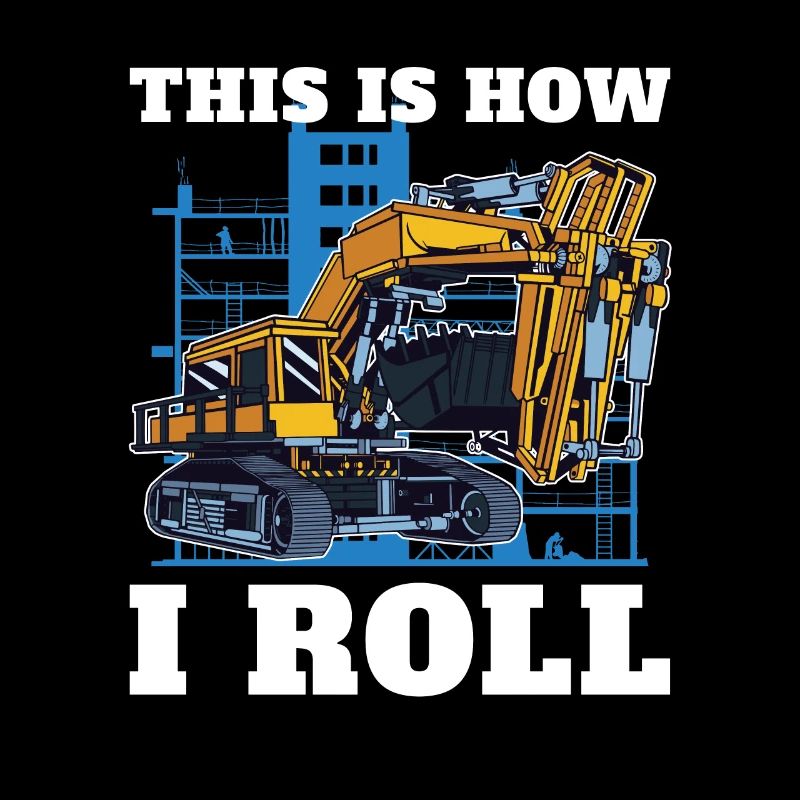 This is how I roll for excavator drivers