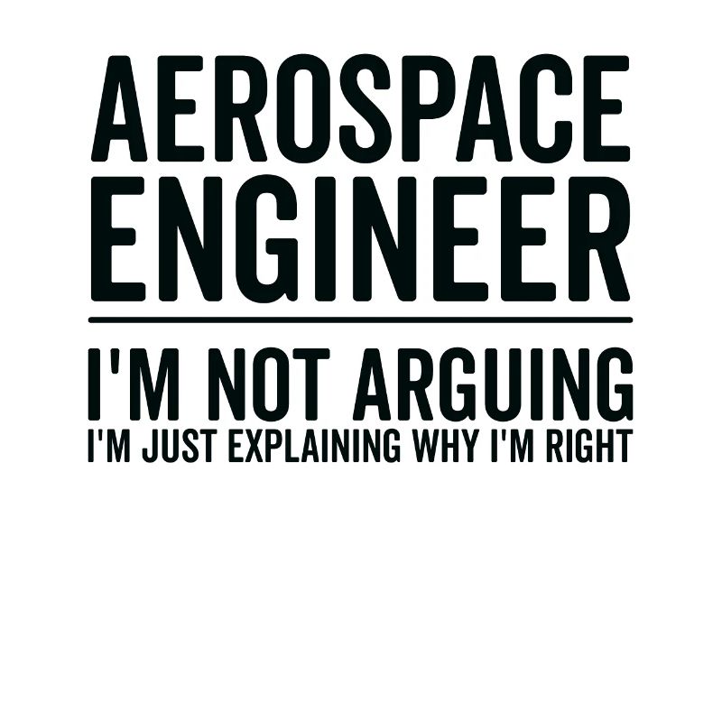 Just Explaining - Aerospace Engineer