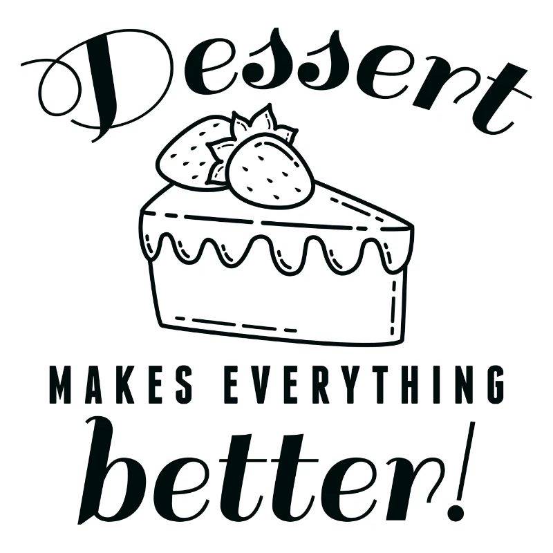 Dessert Makes Everything Better
