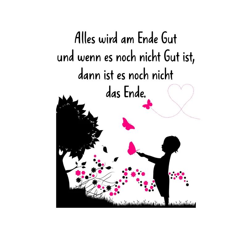 Alles wird Gut - Glück Spruch Zitat Liebe Zeichen