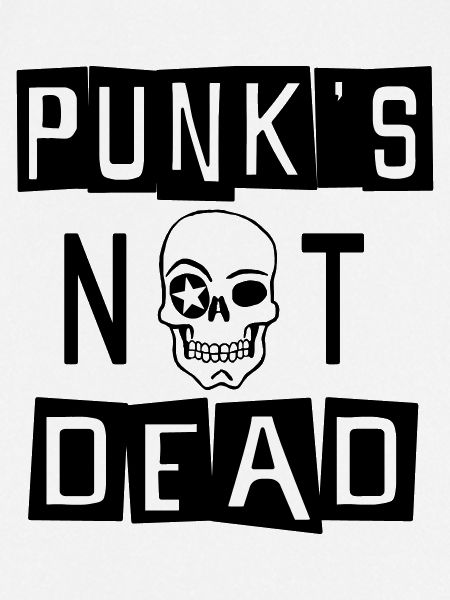 PUNK'S NOT DEAD