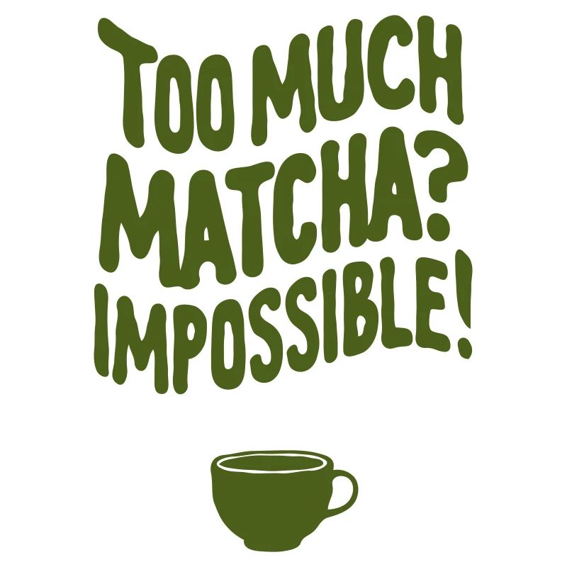Trop de Matcha ? Impossible