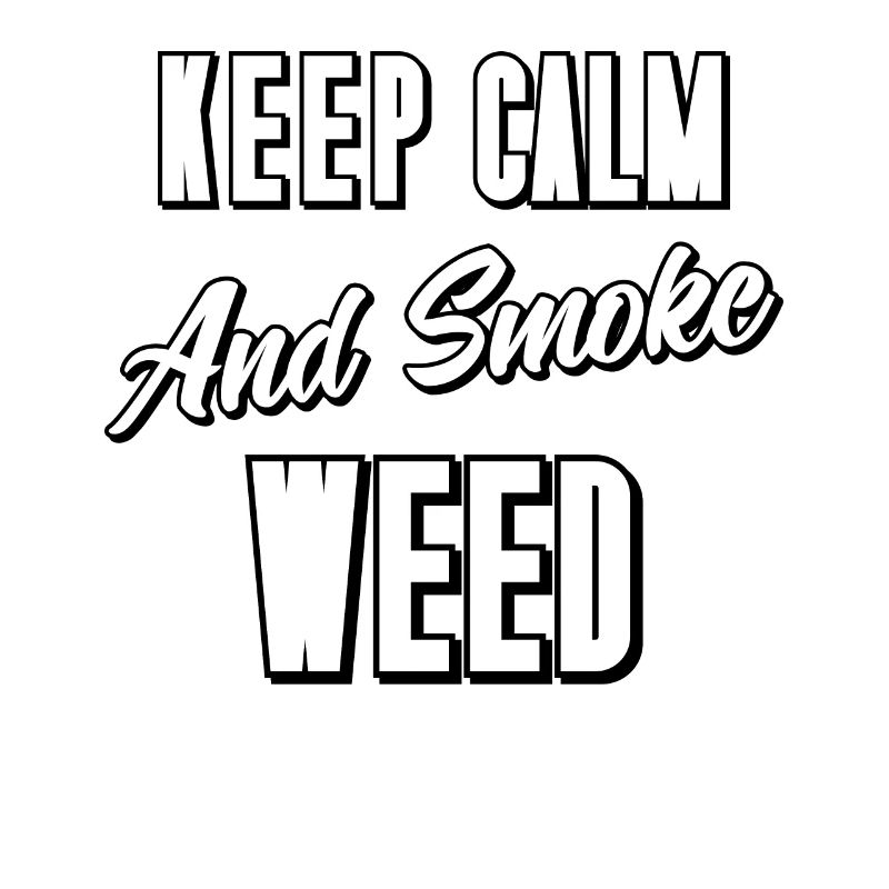 Keep Calm and Smoke Weed