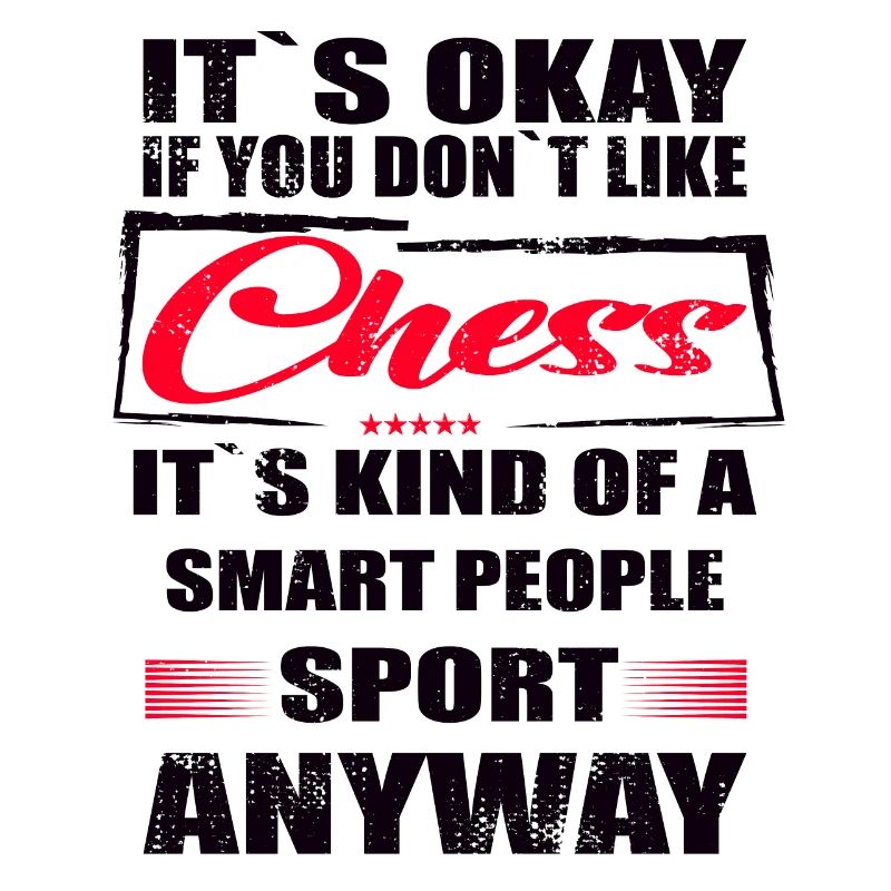 It's Okay If You Don't Like chess