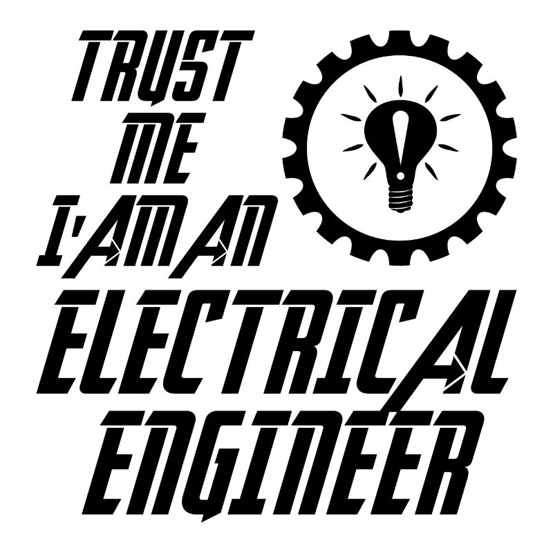 Trust me i am an electrical engineer gift