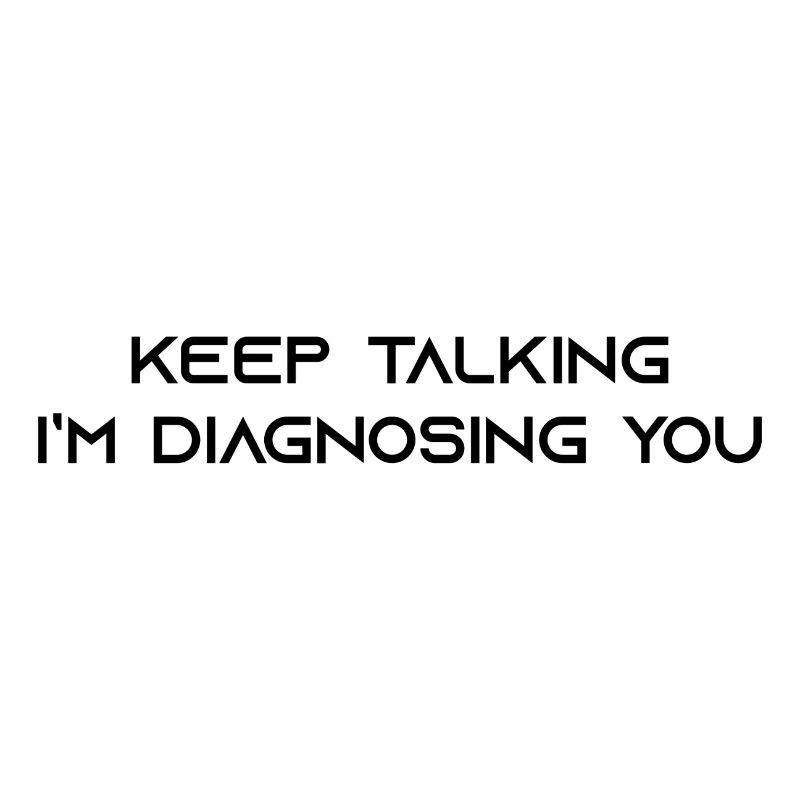 Keep Talking i`m diagnosing you gift