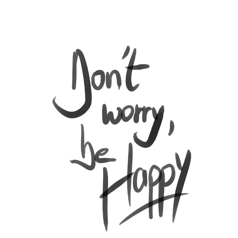 Don't Worry Be Happy