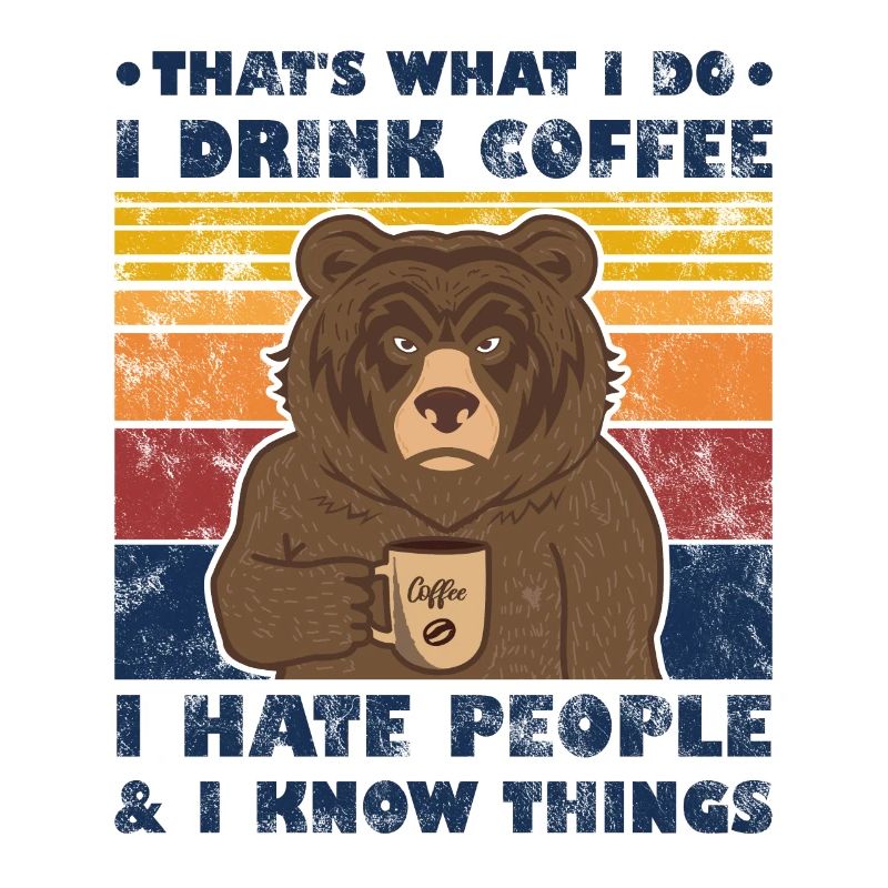 C'est ce que je fais, je bois graphique Coffee Bear