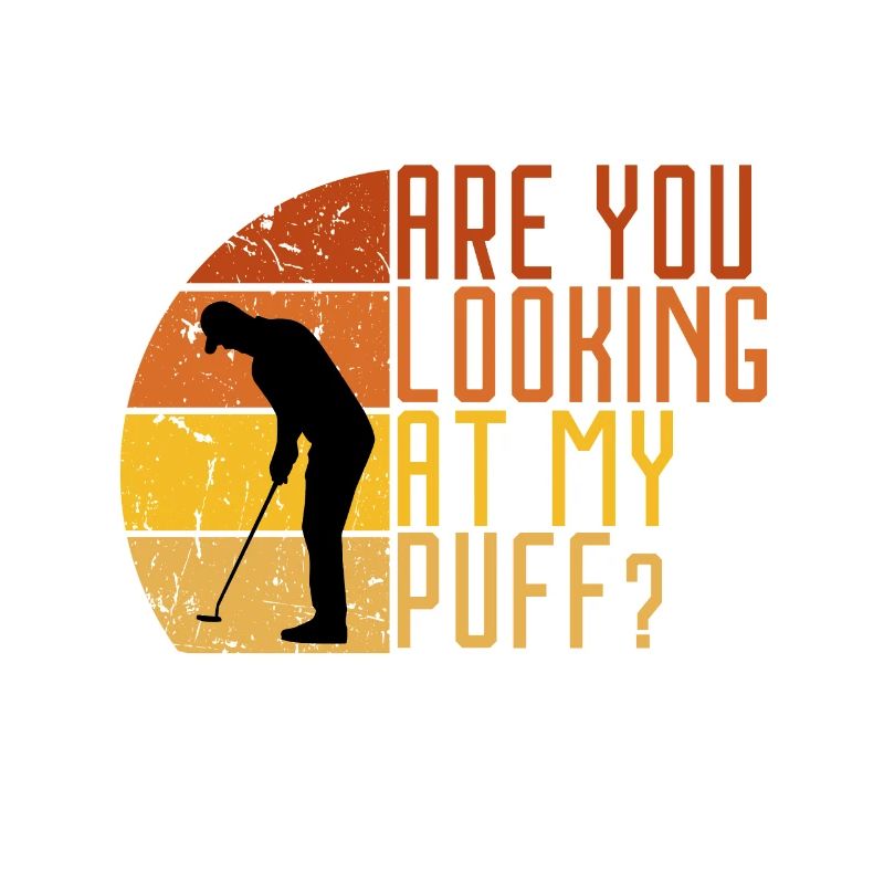 Schaust du dir meinen Puff an? Golf