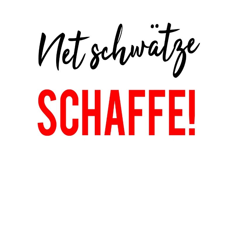 Net Schwätze Schaffe Badisch Dialect Funny Saying