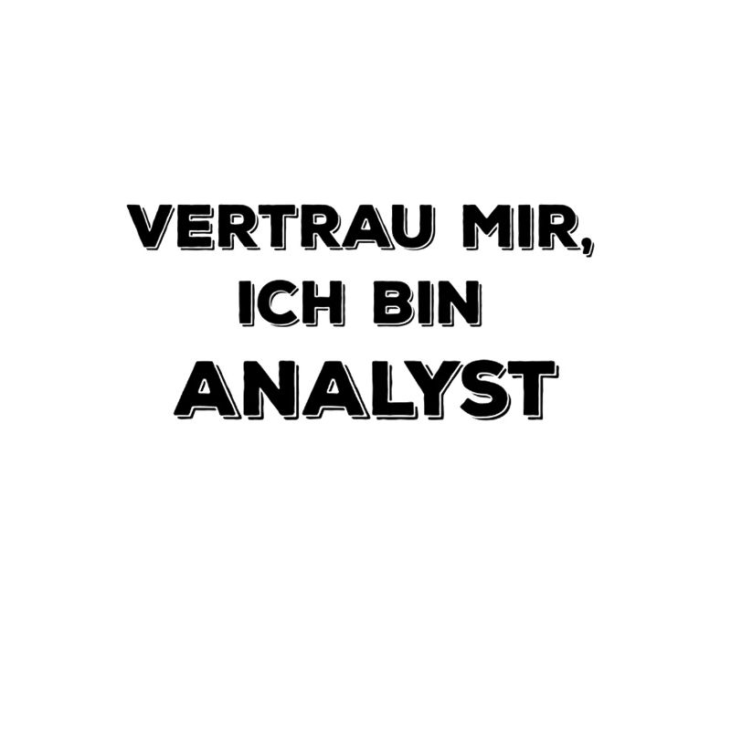 Vertrau mir, ich bin Analyst