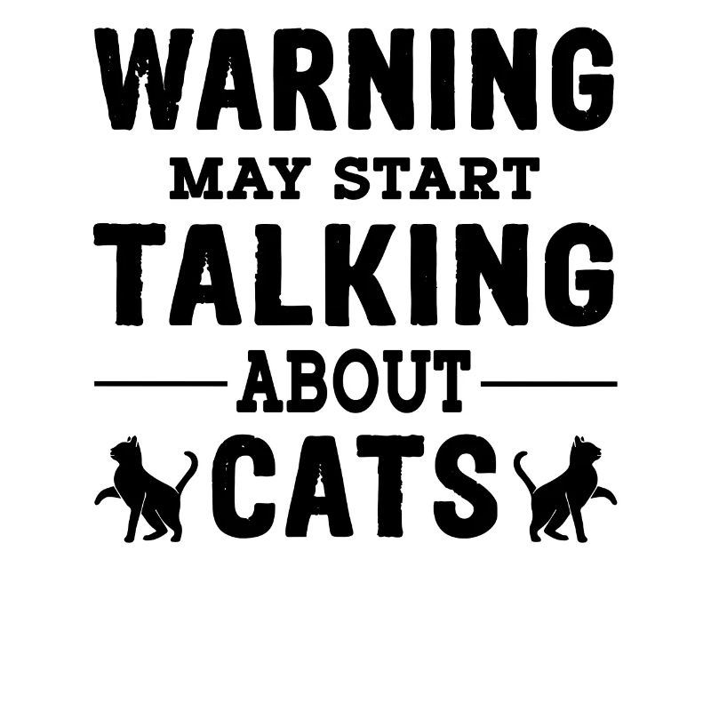 Warning may start talking about Cats - Cat Papa