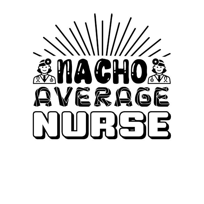 Nacho Average Krankenschwester